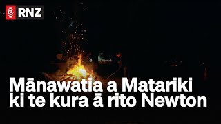 Mānawatia a Matariki ki te kura ā rito Newton | RNZ