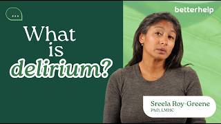 Ask A Therapist: What is Delirium?