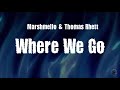 Where We Go { LYRICS } _ Marshmello & Thomas Rhett