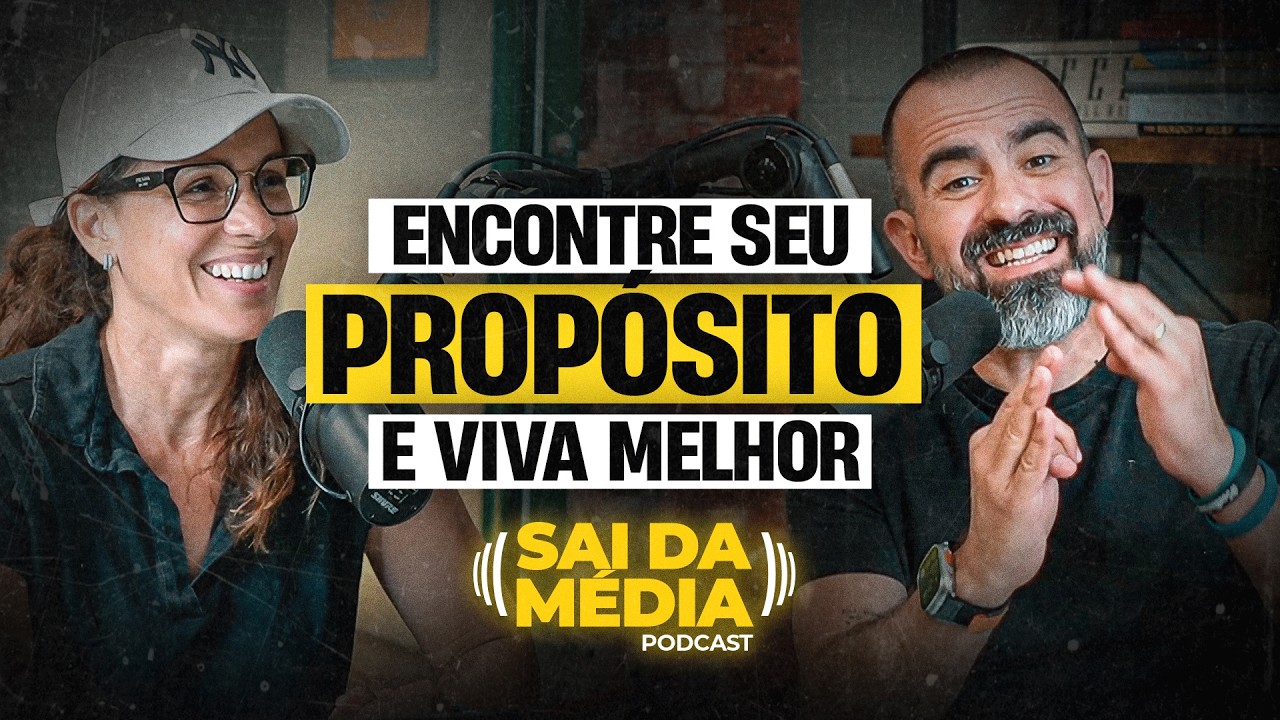 Como achar seu verdadeiro PROPÓSITO e criar a melhor versão da SUA VIDA | Podcast Sai da Média #194