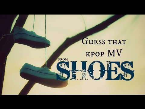 Guess That Kpop MV from SHOES #2