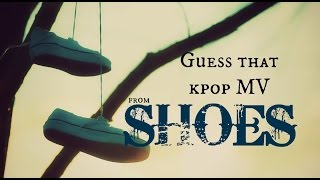 Guess That Kpop MV from SHOES #2