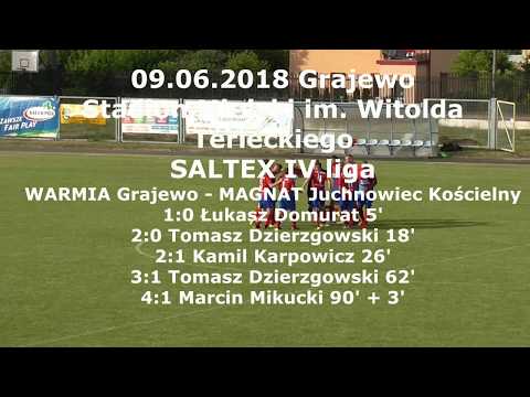 09.06.2018 SALTEX IV liga WARMIA Grajewo - MAGNAT Juchnowiec Kościelny