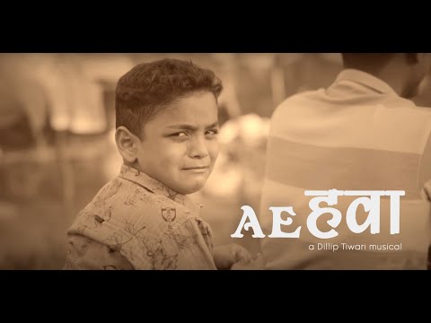 Dillip Tiwari Ae Hawa | A music Video by Dillip Tiwari