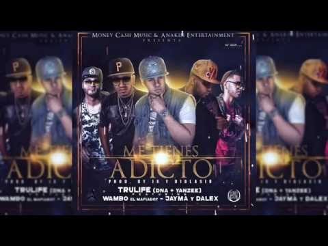 Trulife Ft  Wambo Y Jayma y Dalex - Me Tienes Adicto