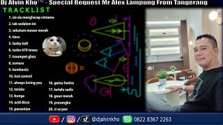 Download lagu Dj Alvin Kho™ · Funkot Pujasera Special Request Mr Alex Lampung From Tangerang mp3