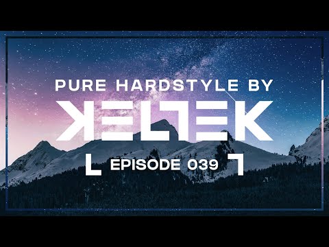 KELTEK Presents Pure Hardstyle | Episode 39