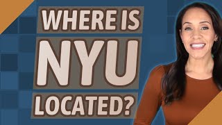 Where is NYU located