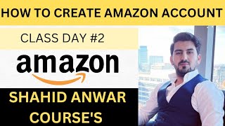 Shahid Anwar Amazon course 2023 | How To Create Amazon Seller Central Account | Amazon course Urdu