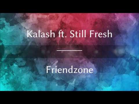 Kalash ft. Still Fresh - Friendzone (Lyrics)