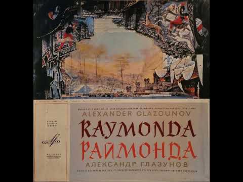 Alexander Glazounov, Yevgeni Svetlanov, USSR Bolshoi Theatre Orchestra – Raymonda Op. 57