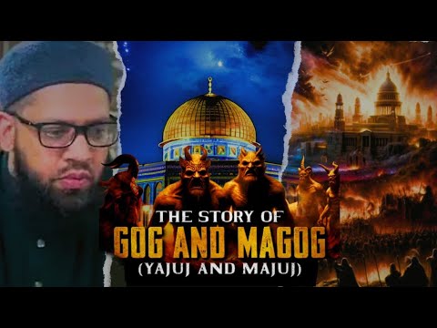 Gog Magog Yajuj Majuj In The End Times | Shaykh Asrar Rashid