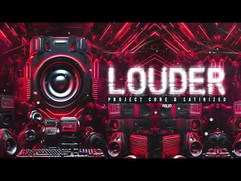 PROJECT CORE & SATIRIZED - LOUDER † (Official Audio)