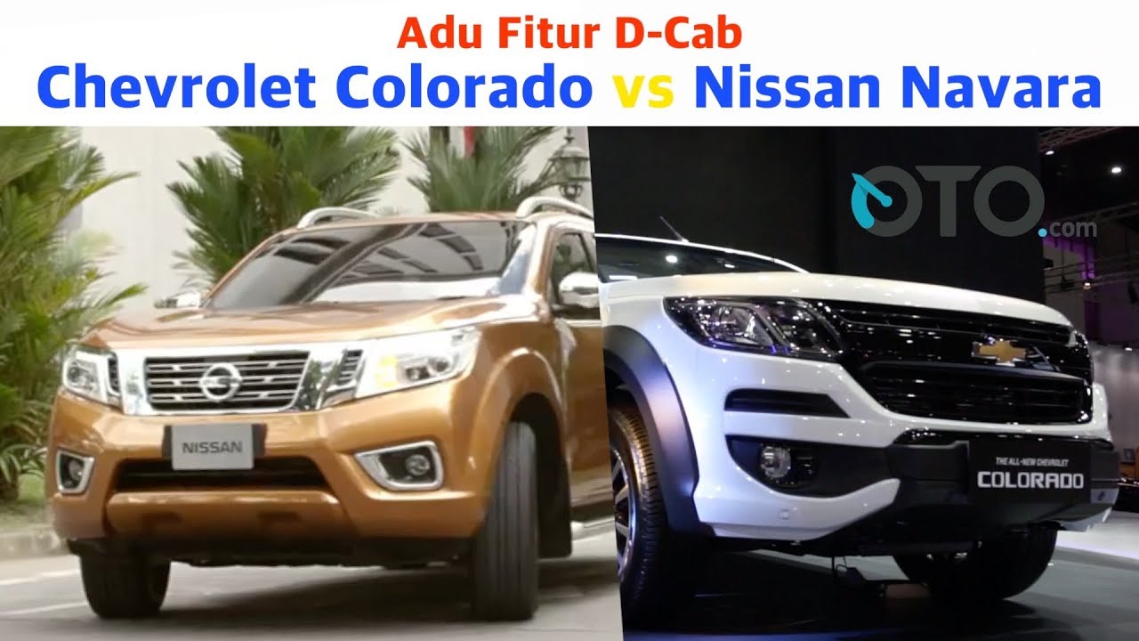 Adu Fitur D-Cab Chevrolet Colorado vs Nissan Navara I OTO.com