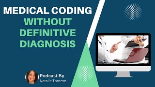 Medical Coding without Definitive Diagnosis