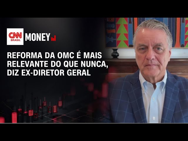 Reforma da OMC é mais relevante do que nunca, diz ex-diretor geral | Abertura de Mercado