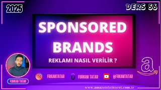 Amazon PPC / Sponsored Brands Reklamı Nasıl Verilir ? - Ders 56 -Amazon Private 