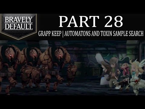 Bravely Default - Part 28: Grapp Keep | Automatons And The Toxin Sample Search! [Ch.3]