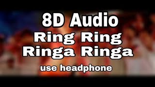 Ring Ring Ringa Ringa - 8D Song  8D BollyWood