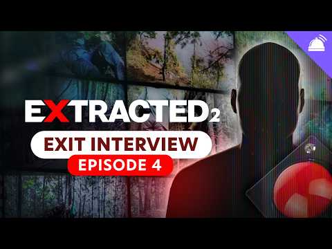 Extracted Season 2 Ep 4 Exit Interview