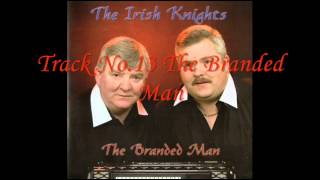 Irish Knights - The Branded Man