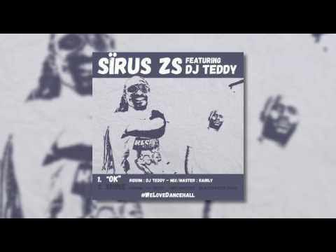 Ok - Sïrus Zs Feat Dj Teddy(audio)