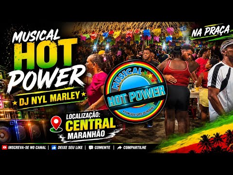 MUSICAL HOT POWER NA PRAÇA EM CENTRAL DO MARANHÃO ARRAIAL DJ NYL MARLEY O + COBIÇADO 