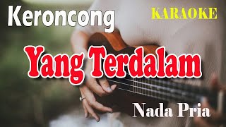 Download lagu YANG TERDALAM ll KARAOKE KERONCONG ll PETERPAN ll NOAH ll NADA PRIA A=DO mp3