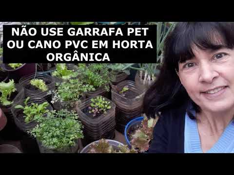 Horta Orgânica: NÃO USE GARRAFA PET OU CANO PVC EM SUA HORTA (Dica Importante)