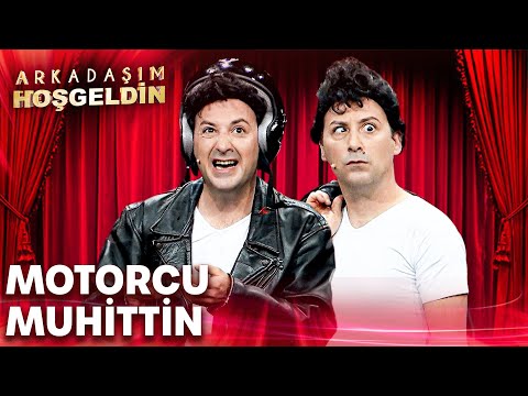 Motorcu Muhittin | Arkadaşım Hoşgeldin