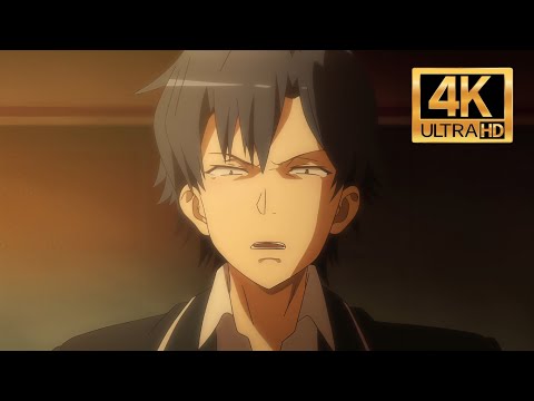 Oregairu i want something genuine Hachiman Hikigaya scene 4k 60 fps