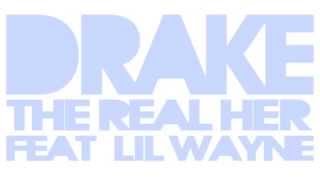 Drake - The Real Her ft. Lil Wayne