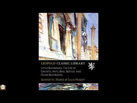 Little Busybodies; The Life of Crickets, Ants, Bees, Beetles, and Other Busybodies by Jean-Henri Fabre — free full audiobook