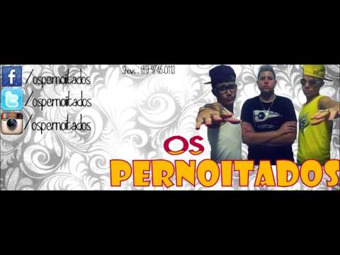 Os Pernoitados - Conselho de Irmão - ROMANTICA 2013