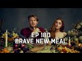 Forked Up 180 Brave New Meal