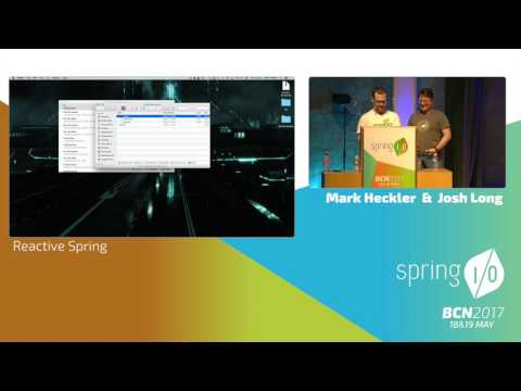 Reactive Spring - Josh Long & Mark Heckler @ Spring I/O 2017