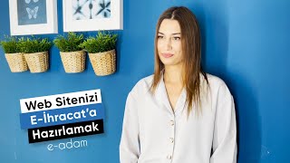 Web Sitemi E-İhracat'a Nasıl Hazırlarım? | E-adam ile E-ihracat