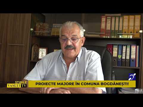 ȘTIRE PROIECTE MAJORE IN COMUNA BOGDANESTI! 01 09 2022