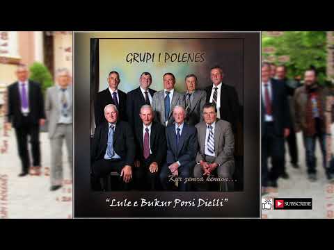 Grupi i Polenës - Lule e Bukur Porsi Dielli
