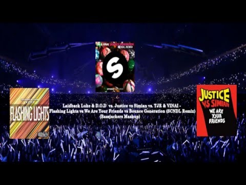 Laidback Luke&D.O.D vs.Justice vs Simian vs.TJR&VINAI- Flashing Lights vs WAYF vs Bounce Generation