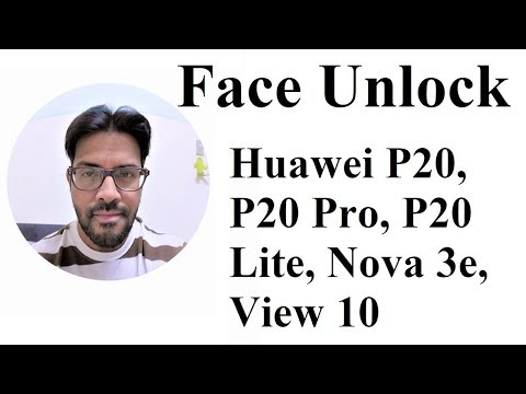 How to Use Face Unlock on Huawei P20, P20 Pro, P20 Lite, Nova 3E