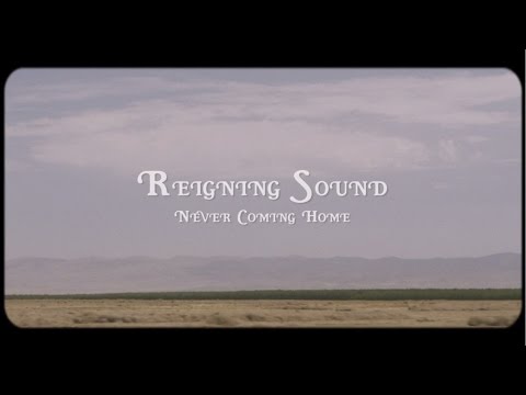 Reigning Sound - Never Coming Home (Official Music Video)