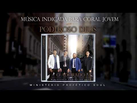 PROFÉTICO SOUL  - PODEROSO DEUS / MÚSICA INDICADA PARA CORAL JOVEM