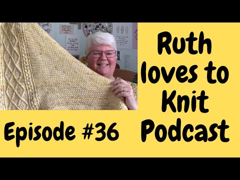 Episode #36.  KAL winners & lots & lots of LOVELY knitting chat. (Go on count the lovelies!!!!)