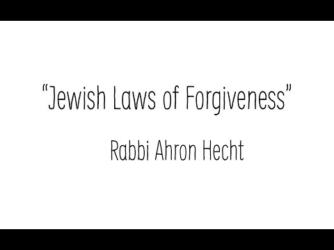 Jewish Laws of Forgiveness by Rabbi Ahron Hecht