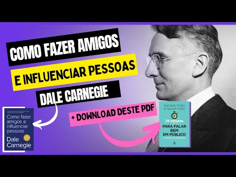 COMO FAZER AMIGOS E INFLUENCIAR PESSOAS -Resumo Completo