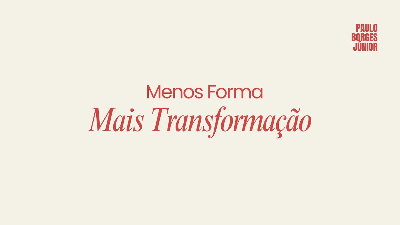 Menos Forma e mais Transformação - Paulo Borges Júnior