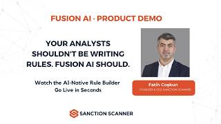 AI-Native AML Rule Builder Demo | Fusion AI by Sanction Scanner