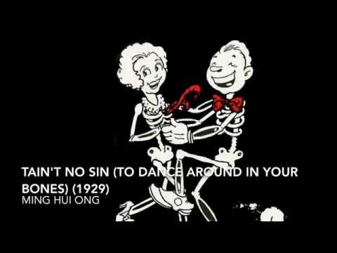 Ming Hui Ong - Tain't No Sin (To Dance Around Your Bones) (1929)