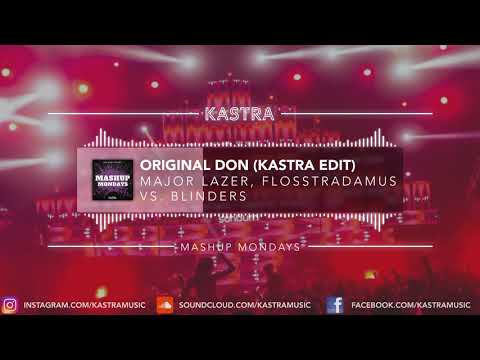 Major Lazer x Flosstradamus - Original Don (Kastra Edit) | MASHUP MONDAY
